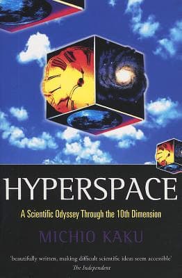 Hyperspace: A Scientific Odyssey Through Parallel Universes, Time Warps, and the Tenth Dimension book cover