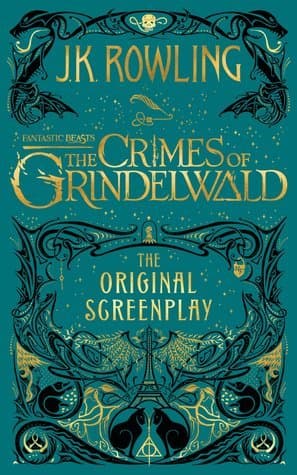 Fantastic Beasts: The Crimes of Grindelwald: The Original Screenplay book cover