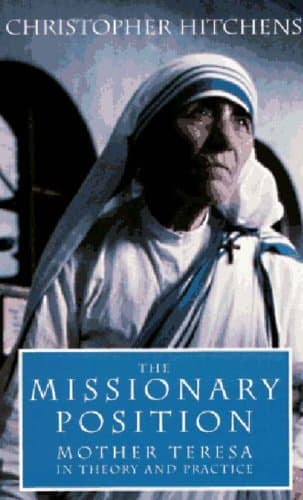 The Missionary Position: Mother Teresa in Theory and Practice book cover