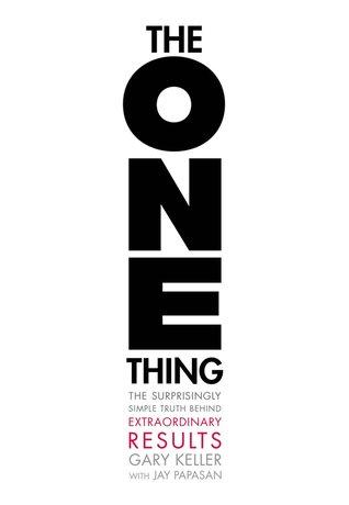 The One Thing: The Surprisingly Simple Truth Behind Extraordinary Results book cover