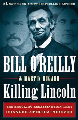 Killing Lincoln: The Shocking Assassination that Changed America Forever book cover