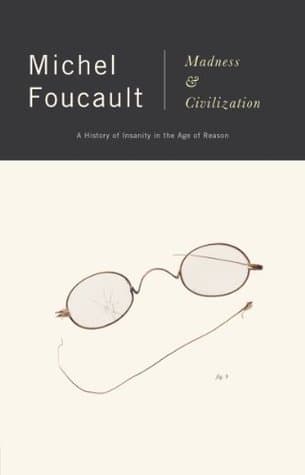 Madness and Civilization: A History of Insanity in the Age of Reason book cover