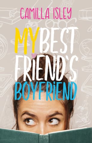 My Best Friend's Boyfriend: A New Adult College Romance