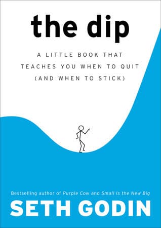 The Dip: A Little Book That Teaches You When to Quit book cover