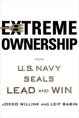 Extreme Ownership: How U.S. Navy SEALs Lead and Win book cover