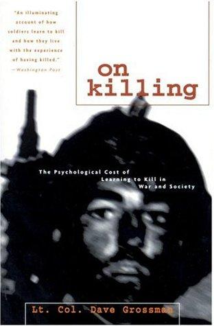 On Killing: The Psychological Cost of Learning to Kill in War and Society book cover