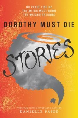 Dorothy Must Die: Stories book cover