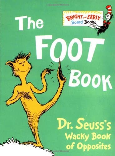 The Foot Book: Dr. Seuss's Wacky Book of Opposites book cover