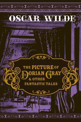 The Picture of Dorian Gray and Other Fantastic Tales book cover