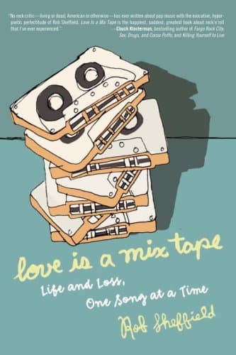 Love Is a Mix Tape: Life and Loss, One Song at a Time book cover