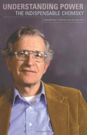 Understanding Power: The Indispensable Chomsky