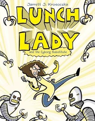 Lunch Lady and the Cyborg Substitute book cover