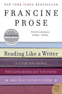 Reading Like a Writer: A Guide for People Who Love Books and for Those Who Want to Write Them book cover