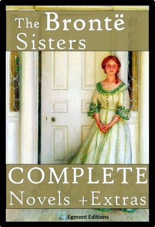 The Bronte Sisters - The Complete Novels + Extras book cover