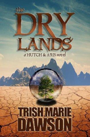 The Dry Lands: a Hutch and A'ris novel book cover