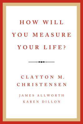 How Will You Measure Your Life? book cover