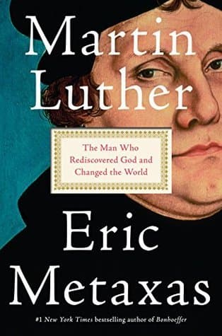 Martin Luther: The Man Who Rediscovered God and Changed the World book cover