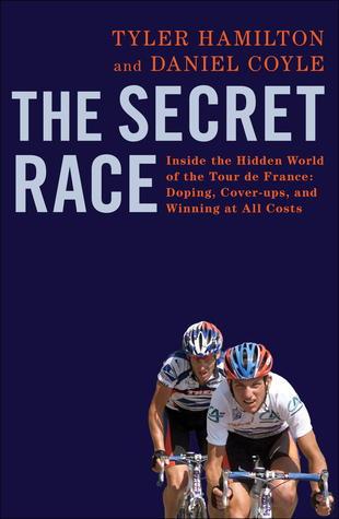 The Secret Race: Inside the Hidden World of the Tour de France: Doping, Cover-ups, and Winning at All Costs book cover