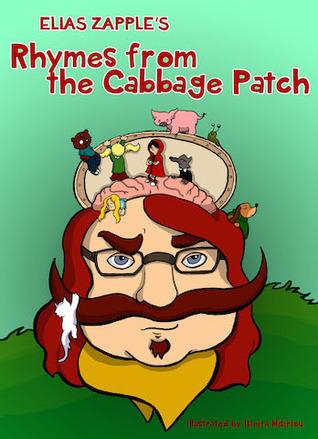 Elias Zapple's Rhymes from the Cabbage Patch