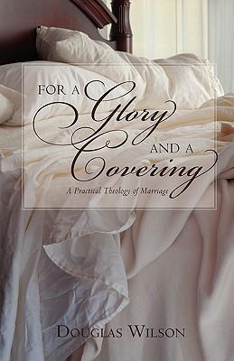 For a Glory and a Covering: A Practical Theology of Marriage book cover