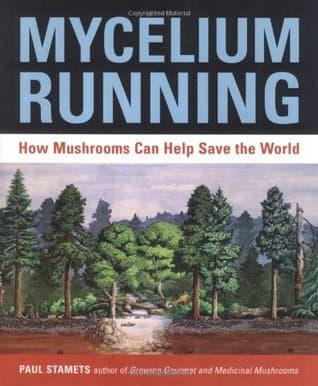 Mycelium Running: How Mushrooms Can Help Save the World book cover