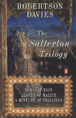 The Salterton Trilogy: Tempest-Tost; Leaven of Malice; A Mixture of Frailties book cover