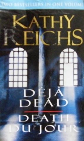 Déjà Dead / Death du Jour (Temperance Brennan, #1-2)