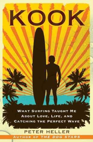 Kook: What Surfing Taught Me About Love, Life, and Catching the Perfect Wave book cover