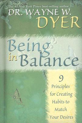 Being In Balance: 9 Principles for Creating Habits to Match Your Desires book cover