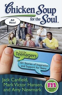 Chicken Soup for the Soul: Just for Teenagers: 101 Stories of Inspiration and Support for Teens book cover