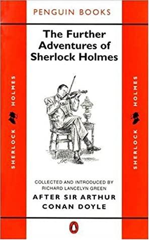 The Further Adventures of Sherlock Holmes: After Sir Arthur Conan Doyle (Classic Crime) book cover