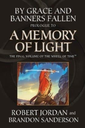 By Grace and Banners Fallen: Prologue to A Memory of Light book cover