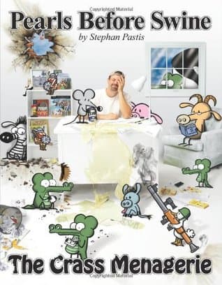 The Crass Menagerie: A Pearls Before Swine Treasury book cover