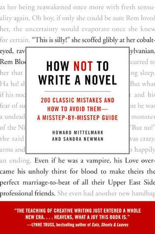 How Not to Write a Novel: 200 Classic Mistakes and How to Avoid Them—A Misstep-by-Misstep Guide book cover