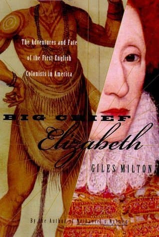 Big Chief Elizabeth: The Adventures and Fate of the First English Colonists in America book cover