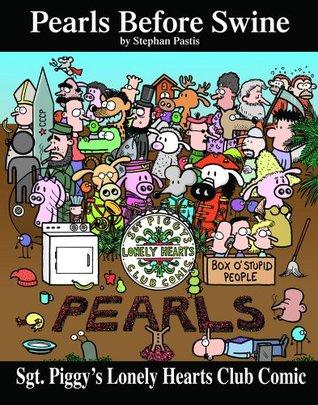 Sgt. Piggy's Lonely Hearts Club Comic: A Pearls Before Swine Treasury book cover