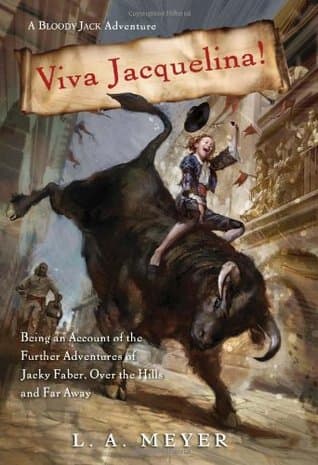 Viva Jacquelina! Being an Account of the Further Adventures of Jacky Faber, Over the Hills and Far Away book cover