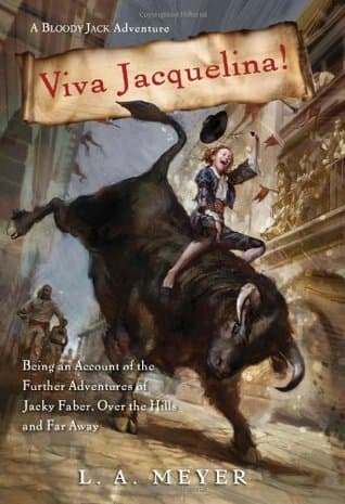 Viva Jacquelina! Being an Account of the Further Adventures of Jacky Faber, Over the Hills and Far Away