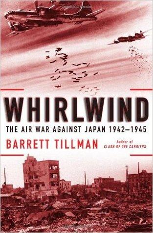 Whirlwind: The Air War Against Japan, 1942-1945 book cover