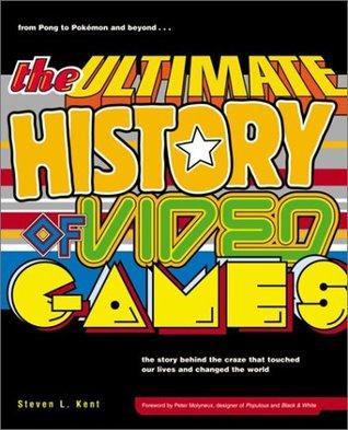 The Ultimate History of Video Games: From Pong to Pokemon - The Story Behind the Craze That Touched Our Lives and Changed the World book cover