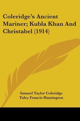 Ancient Mariner; Kubla Khan and Christabel book cover