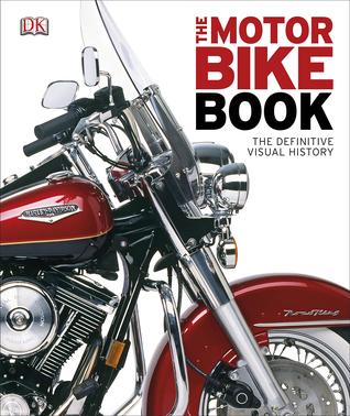 The Motorbike Book : The Definitive Visual History