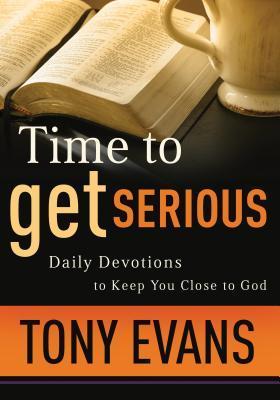 Time to Get Serious: Daily Devotions to Keep You Close to God book cover