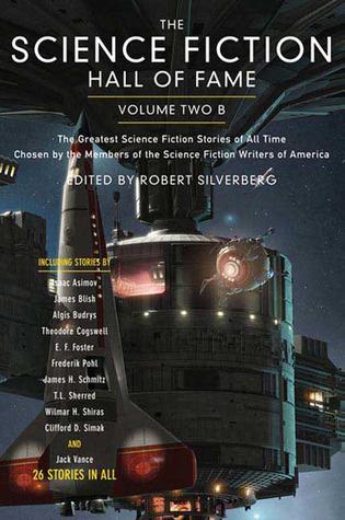 The Science Fiction Hall of Fame, Volume Two B: The Greatest Science Fiction Novellas of All Time Chosen by the Members of the Science Fiction Writers of America book cover