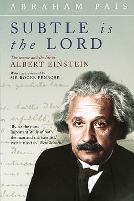 Subtle Is the Lord: The Science and the Life of Albert Einstein book cover