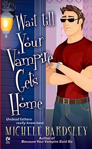 Wait Till Your Vampire Gets Home book cover