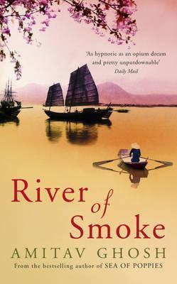 River of Smoke: Ibis Trilogy Book 2