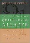 The 21 Indispensable Qualities of a Leader: Becoming the Person Others Will Want to Follow book cover