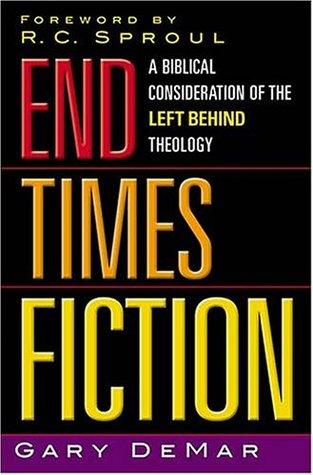 End Times Fiction: A Biblical Consideration of the Left Behind Theology book cover