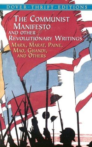 The Communist Manifesto and Other Revolutionary Writings: Marx, Marat, Paine, Mao, Gandhi, and Others book cover